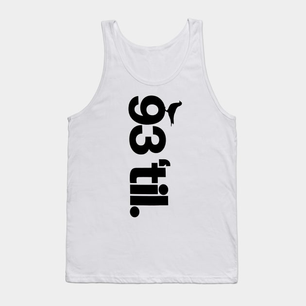 93 Til. Tank Top by StrictlyDesigns